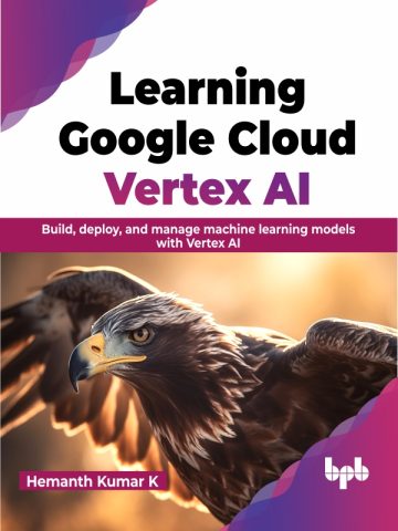 دانلود کتاب یادگیری Google Cloud Vertex AI ۲۰۲۳ Learning Google Cloud Vertex AI 2023
