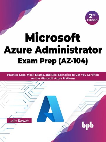 دانلود کتاب آمادگی آزمون مدیریت مایکروسافت آژور (AZ-104) ۲۰۲۲ Microsoft Azure Administrator Exam Prep (AZ-104) 2022