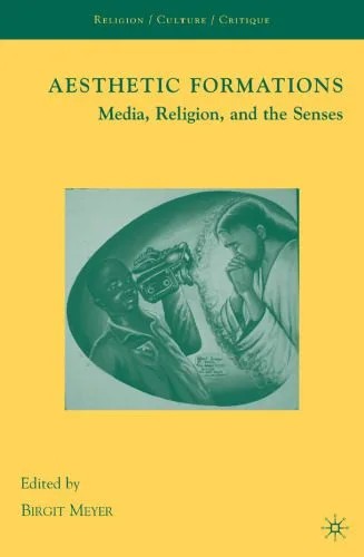 دانلود نسخه کامل کتاب Aesthetic Formations: Media, Religion, and the Senses (Religion Culture Critique)