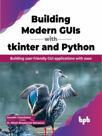 دانلود کتاب ساخت رابط‌های کاربری گرافیکی مدرن با tkinter و پایتون ۲۰۲۳ Building Modern GUIs with tkinter and Python 2023