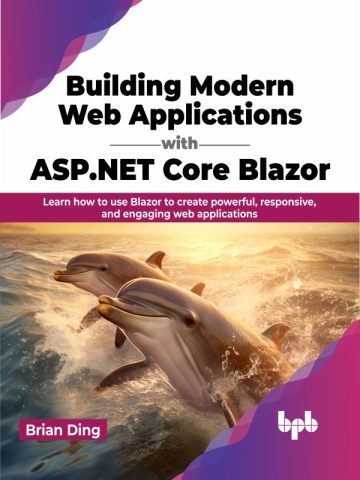 دانلود کتاب ساخت برنامه‌های کاربردی وب مدرن با ASP.NET Core Blazor ۲۰۲۳ Building Modern Web Applications with ASP.NET Core Blazor 2023