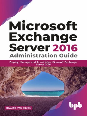دانلود کتاب راهنمای مدیریت Microsoft Exchange Server 2016 ۲۰۲۰ Microsoft Exchange Server 2016 Administration Guide 2020