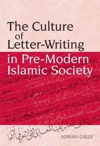 دانلود نسخه کامل کتاب The Culture of Letter-Writing in Pre-Modern Islamic Society