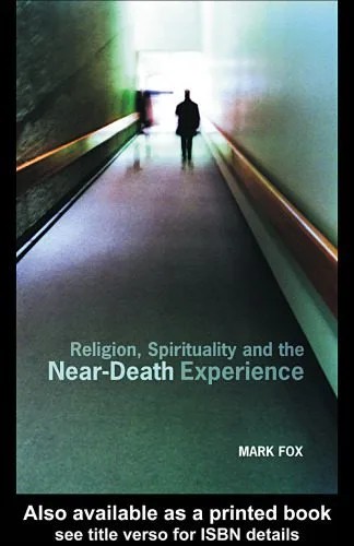 دانلود نسخه کامل کتاب Religion, Spirituality and the Near-Death Experience