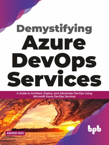 دانلود کتاب رمزگشایی از خدمات Azure DevOps ۲۰۲۱ Demystifying Azure DevOps Services 2021