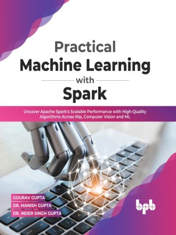 دانلود کتاب یادگیری ماشین عملی با اسپارک ۲۰۲۲ Practical Machine Learning with Spark 2022
