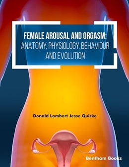 دانلود کتاب برانگیختگی و ارگاسم زنان: آناتومی، فیزیولوژی، رفتار و تکاملFemale Arousal and Orgasm: Anatomy, Physiology, Behaviour and Evolution 1st Edition