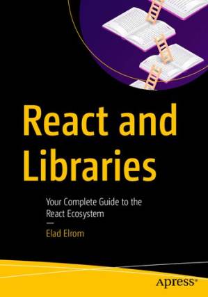 دانلود کتاب React and Libraries: Your Complete Guide to the React Ecosystem