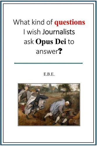 دانلود نسخه کامل کتاب What kind of questions I wish Journalists ask Opus Dei to answer?