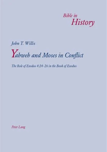 دانلود نسخه کامل کتاب Yahweh and Moses in Conflict: The Role of Exodus 4:24-26 in the Book of Exodus
