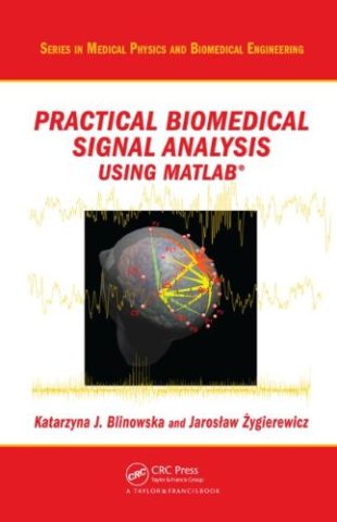 دانلود کتاب تحلیل کاربردی سیگنال های زیست پزشکی با استفاده از MATLAB® ۲۰۱۱ Practical Biomedical Signal Analysis Using MATLAB® 2011