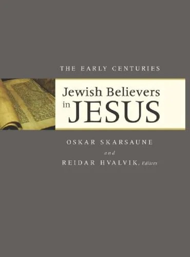 دانلود نسخه کامل کتاب Jewish Believers in Jesus: The Early Centuries