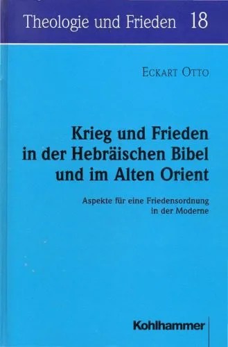 دانلود نسخه کامل کتاب Krieg und Frieden in der Hebräischen Bibel und im Alten Orient