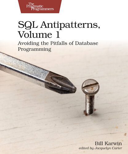 دانلود نسخه کامل کتاب SQL Antipatterns, Volume 1: Avoiding the Pitfalls of Database Programming