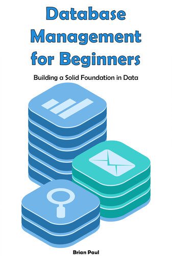 دانلود نسخه کامل کتاب Database Management for Beginners: Building a Solid Foundation in Data