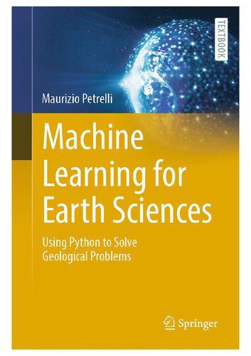 دانلود نسخه کامل کتاب Machine Learning for Earth Sciences: Using Python to Solve Geological Problems