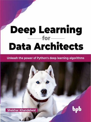 دانلود نسخه کامل کتاب Deep Learning for Data Architects: Unleash the power of Python’s deep learning algorithms