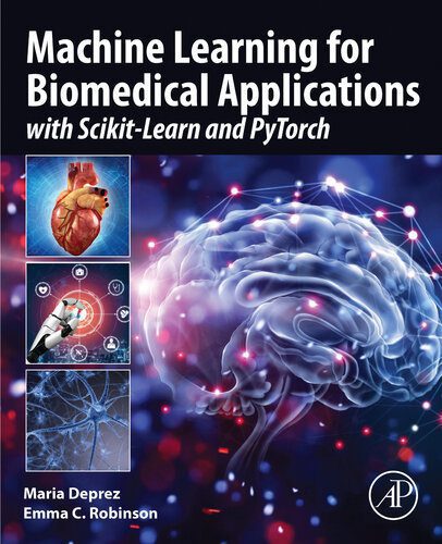 دانلود نسخه کامل کتاب Machine Learning for Biomedical Applications : With Scikit-Learn and Pytorch