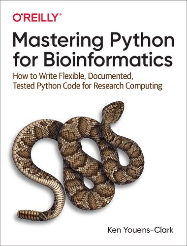 دانلود نسخه کامل کتاب Mastering Python for Bioinformatics: How to Write Flexible, Documented, Tested Python Code for Research Computing