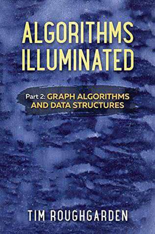 دانلود نسخه کامل کتاب Algorithms Illuminated (Part 2): Graph Algorithms and Data Structures