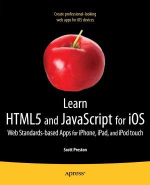 دانلود نسخه کامل کتاب Learn HTML5 and javascript for iOS Web Standards-based Apps for iPhone, iPad, and iPod touch