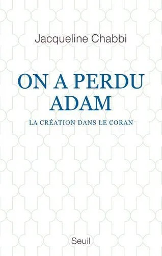 دانلود نسخه کامل کتاب On a perdu Adam : La création dans le Coran