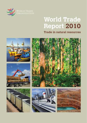 دانلود نسخه کامل کتاب World Trade Report 2010: Trade in natural resources. World Trade Organization, July 2010