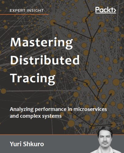 دانلود نسخه کامل کتاب Mastering Distributed Tracing: Analyzing performance in microservices and complex systems