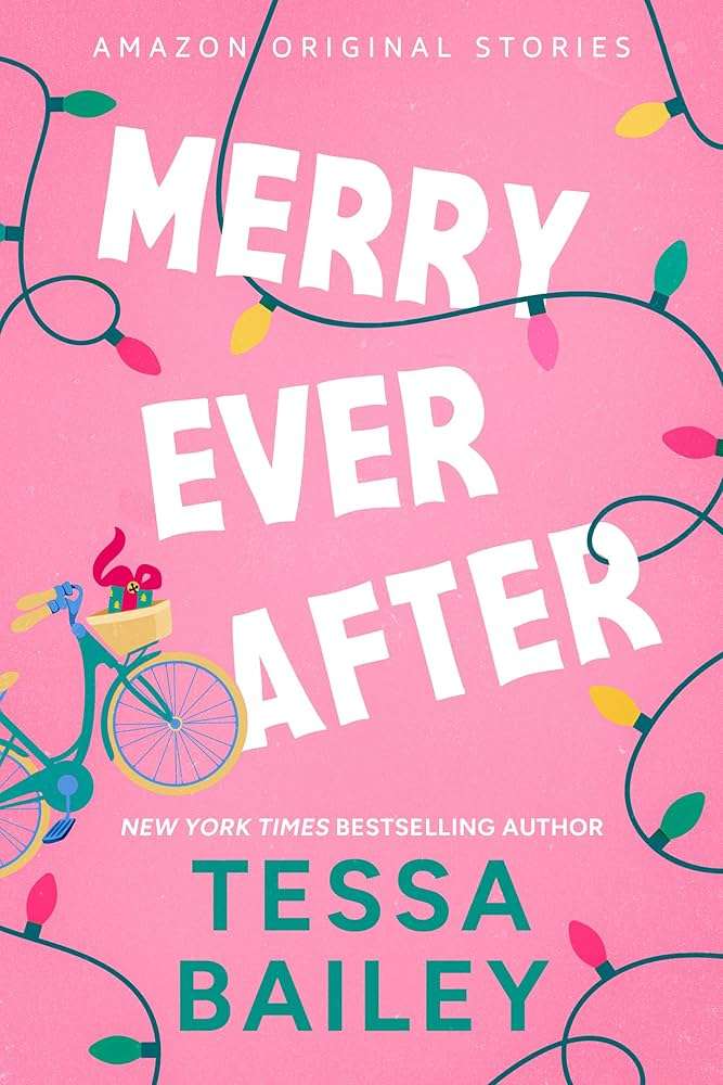 کتاب Merry Ever After (شاد تا همیشه) نسخه انگلیسی PDF | Tessa Bailey (تسا بیلی)