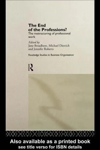دانلود نسخه کامل کتاب The End of the Professions?: The Restructuring of Professional Work