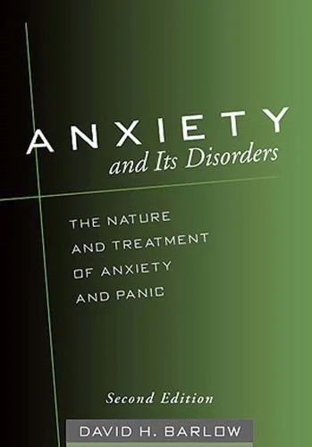 دانلود نسخه کامل کتاب Anxiety and Its Disorders, Second Edition: The Nature and Treatment of Anxiety and Panic