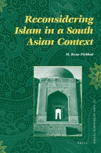 دانلود نسخه کامل کتاب Reconsidering Islam in a South Asian Context (Social Sciences in Asia)