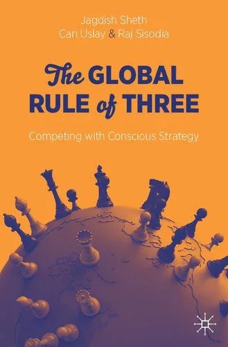 دانلود نسخه کامل کتاب The Global Rule of Three: Competing with Conscious Strategy
