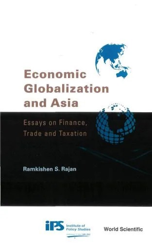 دانلود نسخه کامل کتاب Economic Globalization and Asia: Essays on Finance, Trade and Taxation