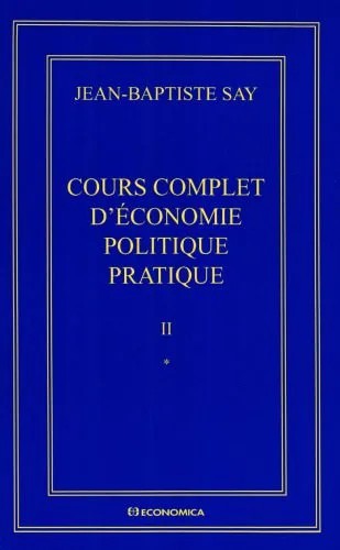 دانلود نسخه کامل کتاب Jean-Baptiste Say Oeuvres complètes : Cours complet d’économie politique pratique en 2 volumes