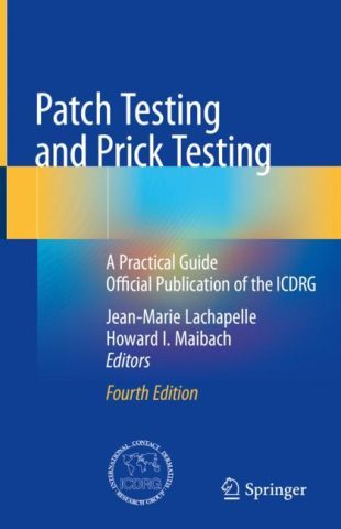 دانلود کتاب تست پچ و تست پریک: راهنمای کاربردی انتشارات رسمی ICDRG ۲۰۱۹ Patch Testing and Prick Testing: A Practical Guide Official Publication of the ICDRG 2019