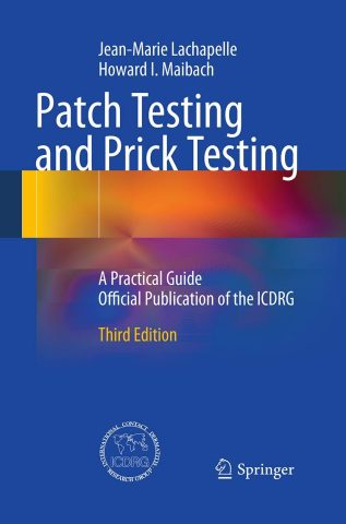 دانلود کتاب تست پَچ و تست پریک: راهنمای عملیانتشار رسمی ICDRG ۲۰۱۲ Patch Testing and Prick Testing: A Practical Guide Official Publication of the ICDRG 2012