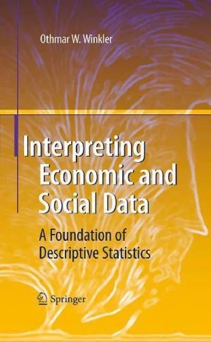 دانلود نسخه کامل کتاب Interpreting Economic and Social Data: A Foundation of Descriptive Statistics