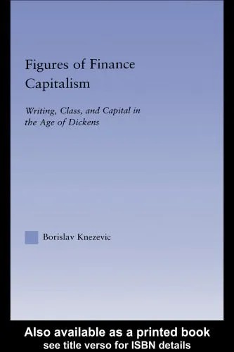 دانلود نسخه کامل کتاب Figures of Finance Capitalism: Writing, Class and Capital in Mid-Victorian Narratives