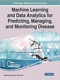 دانلود کتاب Machine Learning and Data Analytics for Predicting, Managing, and Monitoring Disease