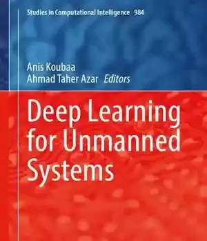 دانلود کتاب Deep Learning for Unmanned Systems (Studies in Computational Intelligence, 984