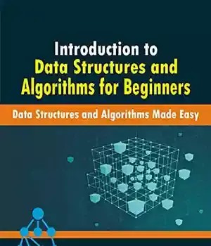 دانلود کتاب Introduction to Data Structures and Algorithms for Beginners : Made Easy