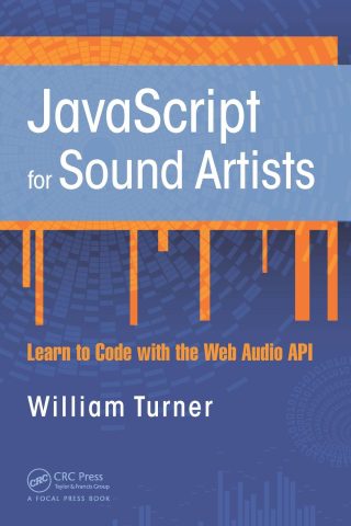 دانلود کتاب جاوااسکریپت برای هنرمندان صدا ۲۰۱۷ JavaScript for Sound Artists 2017