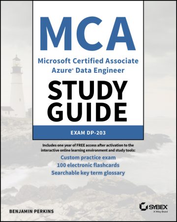 دانلود کتاب راهنمای آمادگی آزمون مهندسی داده Azure، مدرک Microsoft Certified Associate (MCA) ۲۰۲۳ MCA Microsoft Certified Associate Azure Data Engineer Study Guide 2023