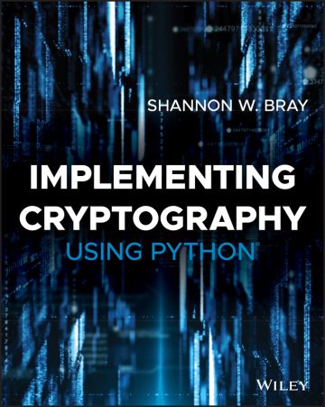 دانلود کتاب پیاده‌سازی رمزنگاری با استفاده از پایتون ۲۰۲۰ Implementing Cryptography Using Python 2020