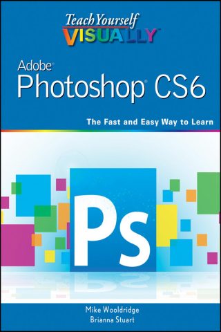 دانلود کتاب آموزش تصویری ادوبی فتوشاپ CS6 (نسخه Teach Yourself VISUALLY) ۲۰۱۲ Teach Yourself VISUALLY Adobe Photoshop CS6 2012