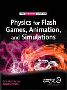 دانلود کتاب The Essential Guide to Physics for Flash Games, Animation, and Simulations