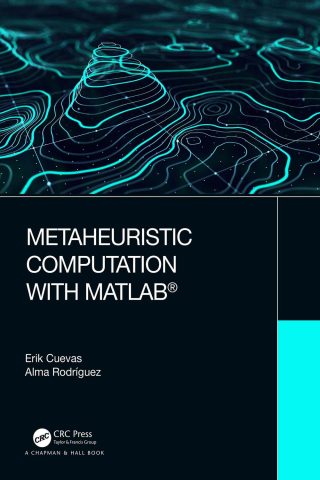 دانلود کتاب محاسبات فراابتکاری با MATLAB® ۲۰۲۰ Metaheuristic Computation with MATLAB® 2020