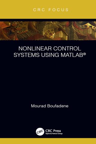 دانلود کتاب سیستم‌های کنترل غیرخطی با استفاده از MATLAB® ۲۰۱۸ Nonlinear Control Systems using MATLAB® 2018