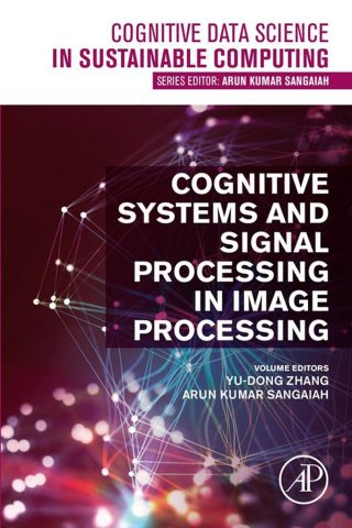 دانلود کتاب سامانه‌های شناختی و پردازش سیگنال در پردازش تصویر ۲۰۲۱ Cognitive Systems and Signal Processing in Image Processing 2021